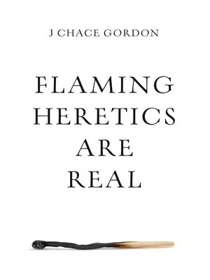 cover image of Flaming Heretics are Real